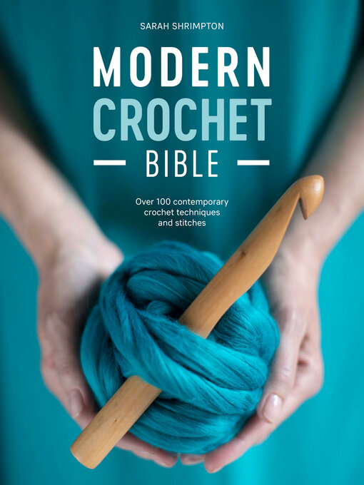 Title details for Modern Crochet Bible by Sarah Shrimpton - Available